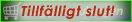 Tillflligt slut